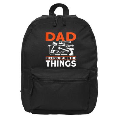 Dad Fixer Of All The Things Handyman Dads Dad Fixer 16 in Basic Backpack