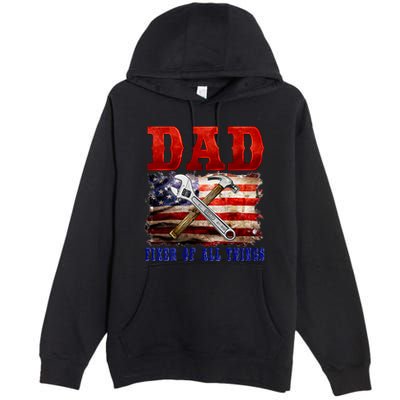 Dad Fixer Of All Things Funny Father Day Premium Pullover Hoodie