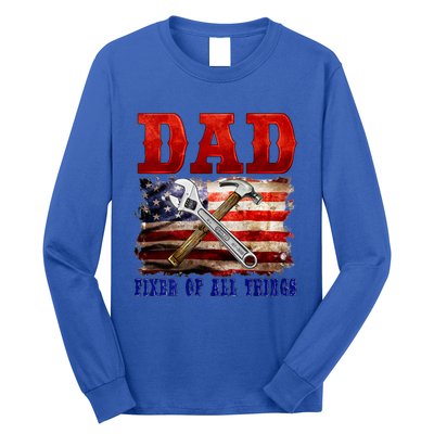 Dad Fixer Of All Things Funny Father Day Long Sleeve Shirt