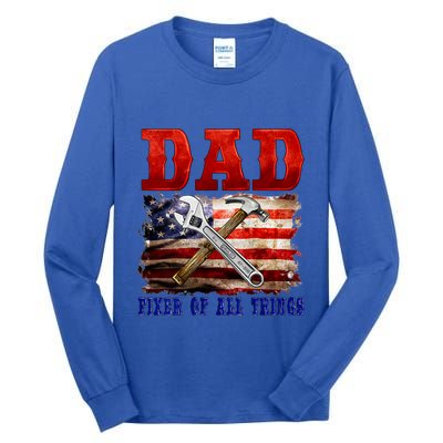 Dad Fixer Of All Things Funny Father Day Tall Long Sleeve T-Shirt