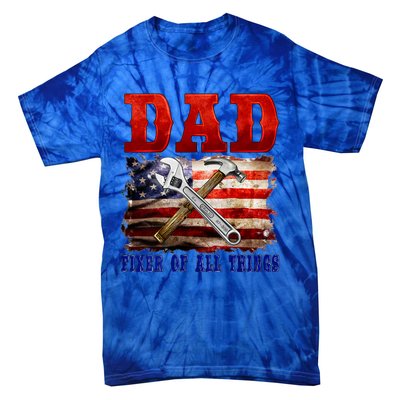 Dad Fixer Of All Things Funny Father Day Tie-Dye T-Shirt