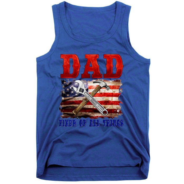 Dad Fixer Of All Things Funny Father Day Tank Top