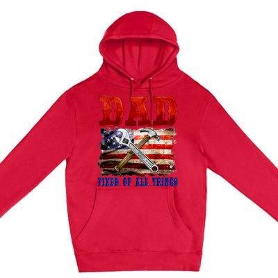 Dad Fixer Of All Things Funny Father Day Premium Pullover Hoodie