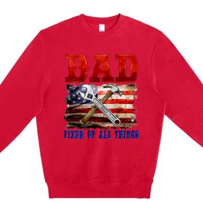 Dad Fixer Of All Things Funny Father Day Premium Crewneck Sweatshirt