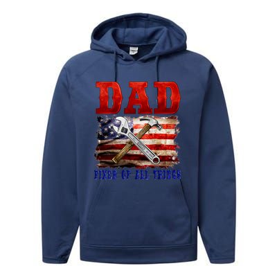 Dad Fixer Of All Things Funny Father Day Performance Fleece Hoodie