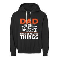 Dad Fixer Of All The Things Handyman Dads Dad Fixer Garment-Dyed Fleece Hoodie