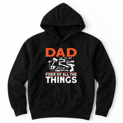 Dad Fixer Of All The Things Handyman Dads Dad Fixer Hoodie