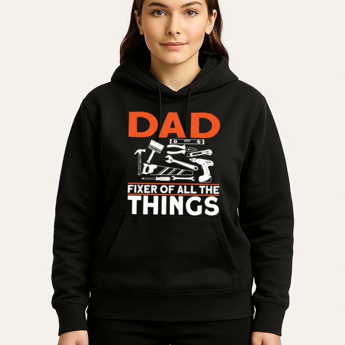 Dad Fixer Of All The Things Handyman Dads Dad Fixer Hoodie