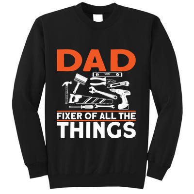 Dad Fixer Of All The Things Handyman Dads Dad Fixer Sweatshirt