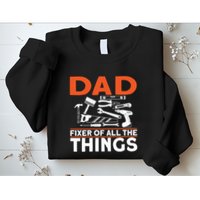 Dad Fixer Of All The Things Handyman Dads Dad Fixer Sweatshirt