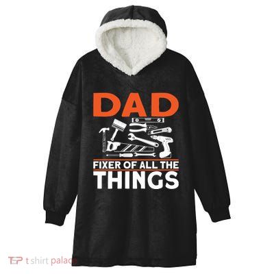 Dad Fixer Of All The Things Handyman Dads Dad Fixer Hooded Wearable Blanket