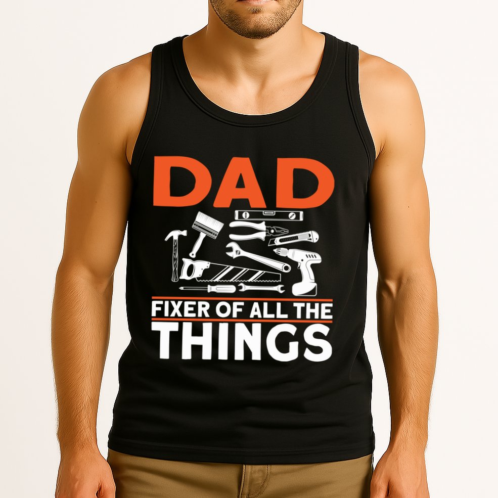 Dad Fixer Of All The Things Handyman Dads Dad Fixer Tank Top