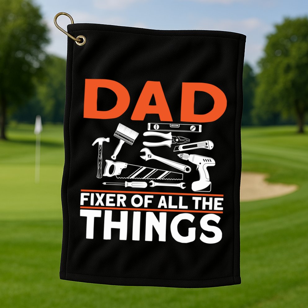 Dad Fixer Of All The Things Handyman Dads Dad Fixer Golf Towel