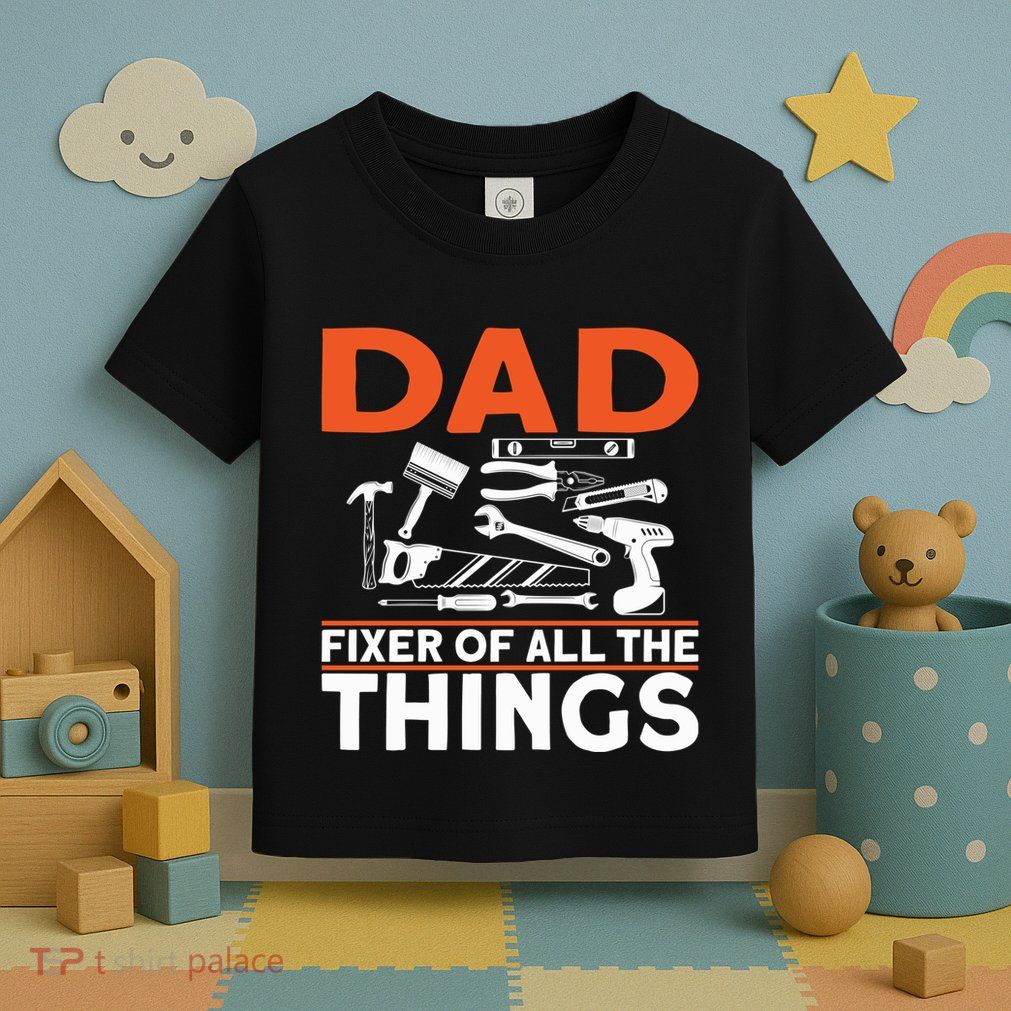Dad Fixer Of All The Things Handyman Dads Dad Fixer Toddler T-Shirt
