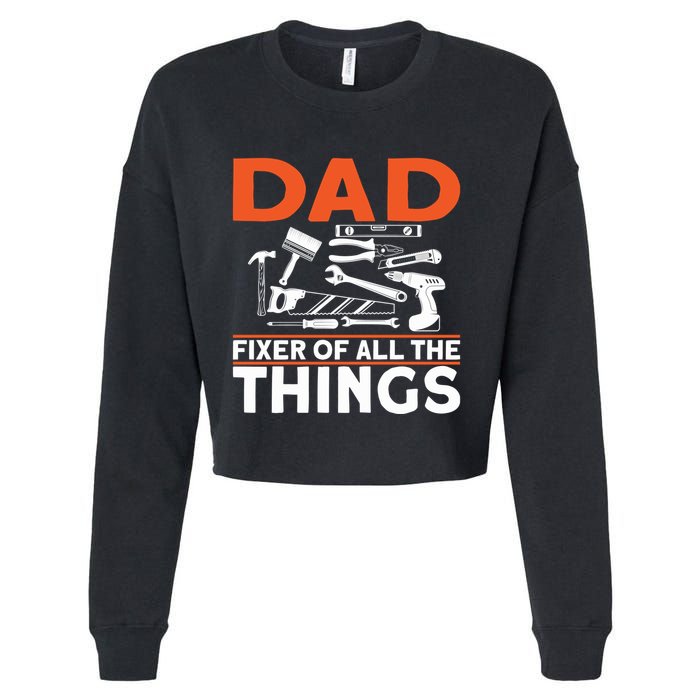 Dad Fixer Of All The Things Handyman Dads Dad Fixer Cropped Pullover Crew