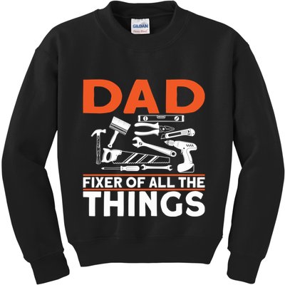 Dad Fixer Of All The Things Handyman Dads Dad Fixer Kids Sweatshirt