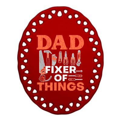 Dad Fixer Of Things Artisan Crafts Repair Fathers Day Gift Ceramic Oval Ornament