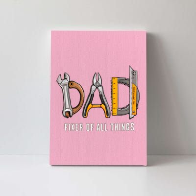 Dad Fixer Of All Things Dad Life Family Canvas