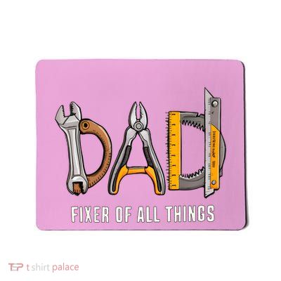 Dad Fixer Of All Things Dad Life Family Mousepad