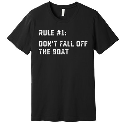 Dont Fall Off The Boat Funny Cruise Ship Vacation Premium T-Shirt