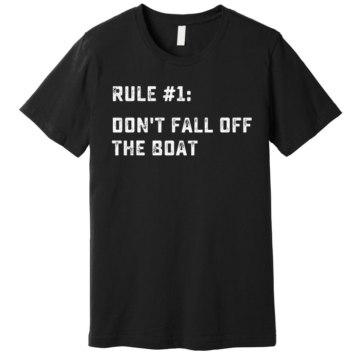 Dont Fall Off The Boat Funny Cruise Ship Vacation Premium T-Shirt