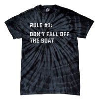 Dont Fall Off The Boat Funny Cruise Ship Vacation Tie-Dye T-Shirt