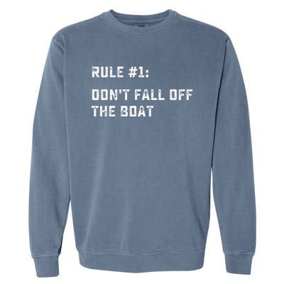 Dont Fall Off The Boat Funny Cruise Ship Vacation Garment-Dyed Sweatshirt