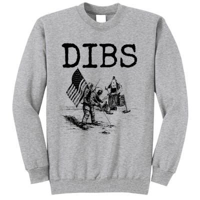 Dibs Flag On Moon Astronaut Funny Space Tall Sweatshirt