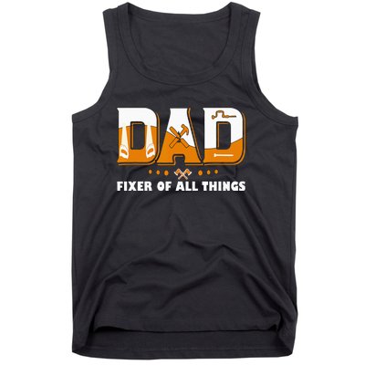 Dad Fixer Of All Things Funny Dad Joke Handyman Construction Tank Top