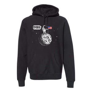 Dibs Flag On Moon Astronaut Space Premium Hoodie