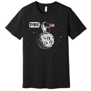 Dibs Flag On Moon Astronaut Space Premium T-Shirt