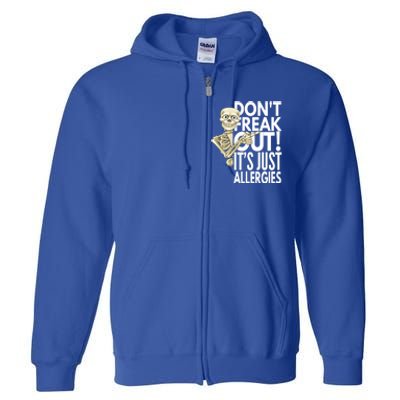 Don't Freak Out! It's Just Allergies By Yoray Gift Full Zip Hoodie