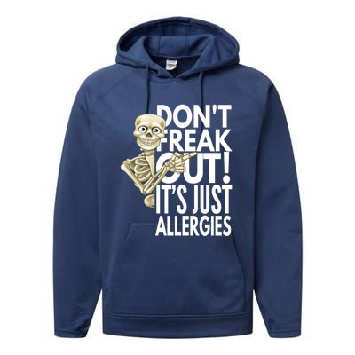 Don't Freak Out! It's Just Allergies By Yoray Gift Performance Fleece Hoodie