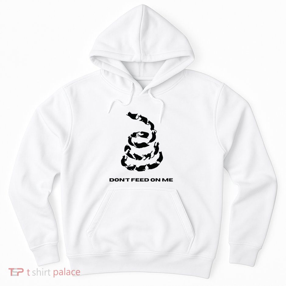 DonT Feed On Me Cats Hoodie