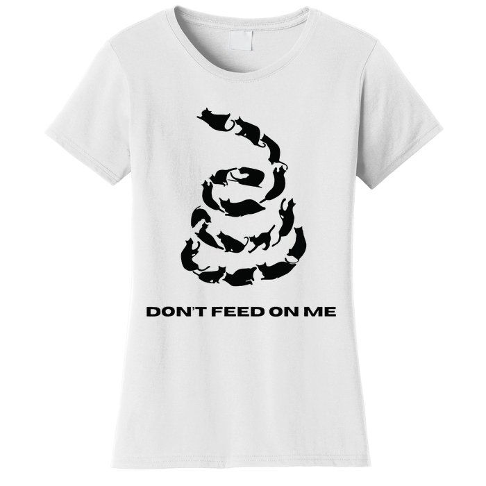 DonT Feed On Me Cats Women's T-Shirt