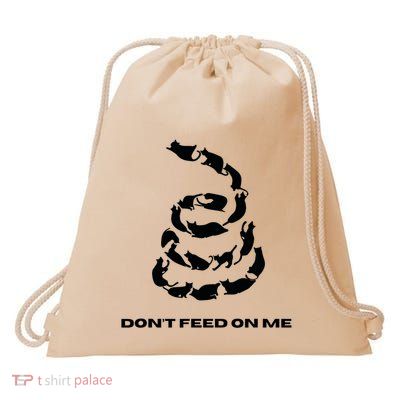 DonT Feed On Me Cats Drawstring Bag