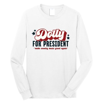 Dolly For President Long Sleeve Shirt