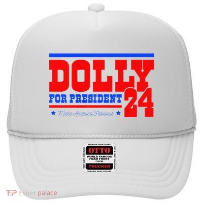Dolly For President Premium High Crown Mesh Back Trucker Hat