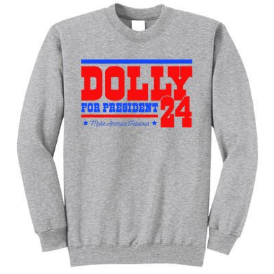 Dolly For President Tall Sweatshirt