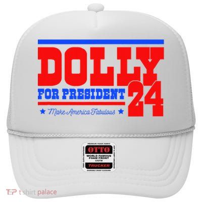 Dolly For President High Crown Mesh Back Trucker Hat