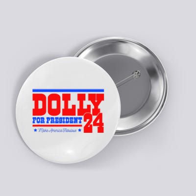 Dolly For President Button