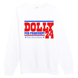 Dolly For President Premium Crewneck Sweatshirt