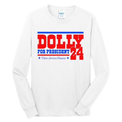 Dolly For President Tall Long Sleeve T-Shirt