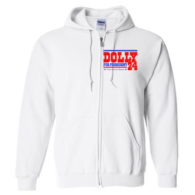 Dolly For President Full Zip Hoodie