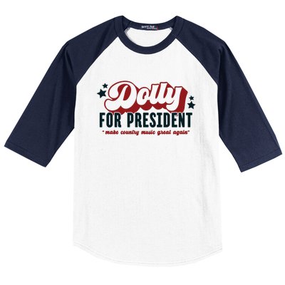 Dolly For President Baseball Sleeve Shirt