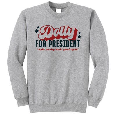 Dolly For President Tall Sweatshirt