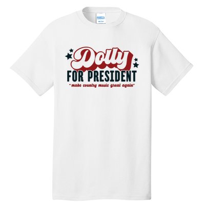 Dolly For President Tall T-Shirt