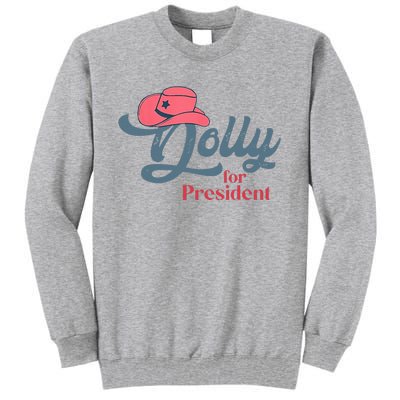 Dolly For President Tall Sweatshirt