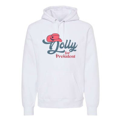 Dolly For President Premium Hoodie