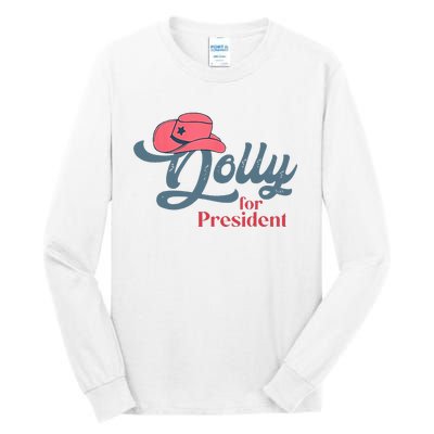 Dolly For President Tall Long Sleeve T-Shirt